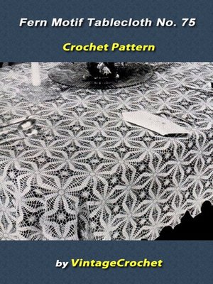 cover image of Fern Motif Tablecloth No.75 Crochet Pattern